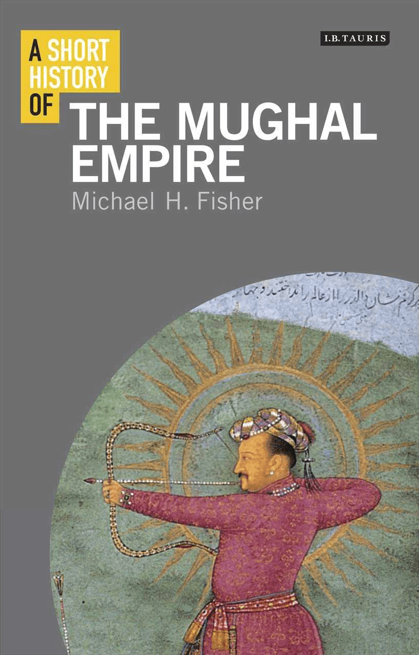 A Short History of the Mughal Empire - Mchistelibrary
